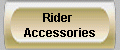 Rider 
Accessories