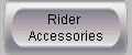 Rider 
Accessories